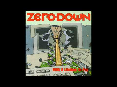 Zero Down - With A Lifetime To Pay (Full album)