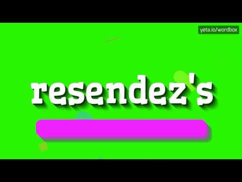 RESENDEZ'S - HOW TO PRONOUNCE IT!?