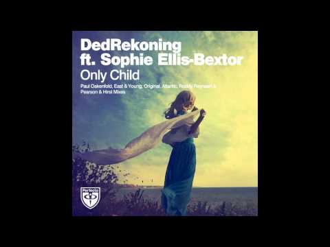 DedRekoning feat. Sophie Ellis-Bextor - Only Child (Pearson & Hirst Extended Remix)