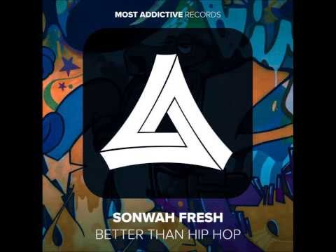 [DUBSTEP] Sonwah Fresh - Better Than Hip Hop [Most Addictive Release]
