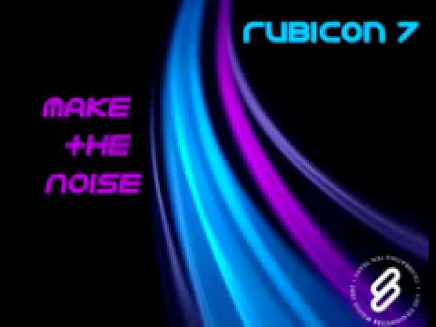 Rubicon 7 'Make The Noise' (Radio Edit)