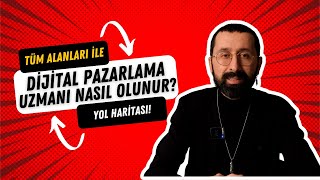 Dijital Pazarlama Uzmanı Nasıl Olunur? Yol Haritası ve Yapmanız Gereke