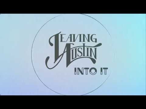 Leaving Austin - Into It (Official Lyric Video)