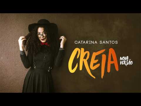 Catarina Santos - CREIA (NOVA VERSÃO)