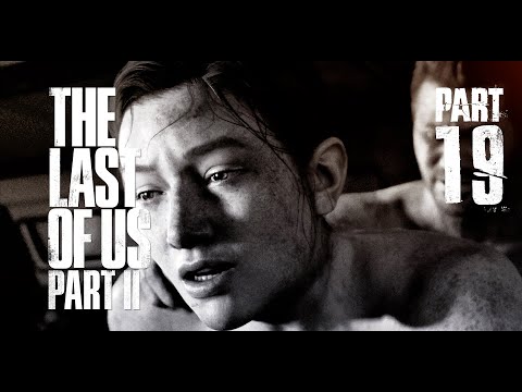 THE LAST OF US 2 Gameplay Walkthrough Part 19 - ABBY AND OWEN DOING THE NASTY (PLAYSTATION 4)