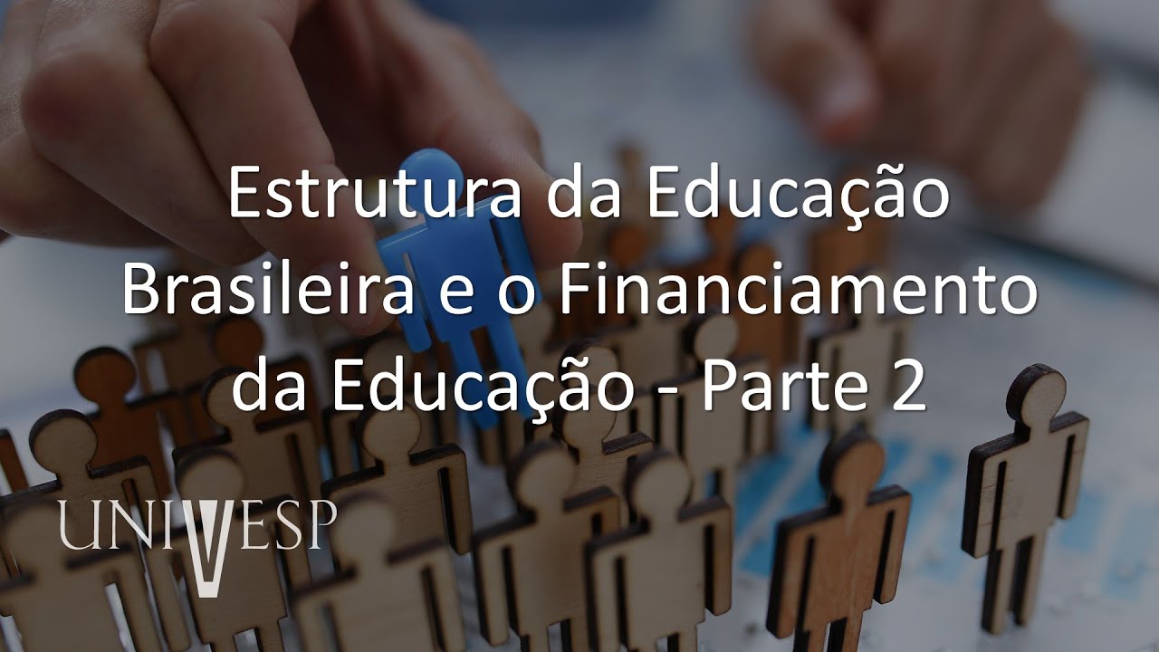 Políticas Educacionais e Estrutura e Organização da Educação Básica - Estrutura da Educação
