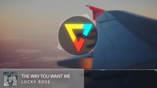 Lucky Rose [feat. Yan Etchevary] - The Way You Want Me