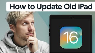 How to Update Old iPad to iOS 16