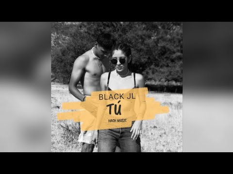 TÚ                                                                       BLACK JL (PROD.ESE ONI)