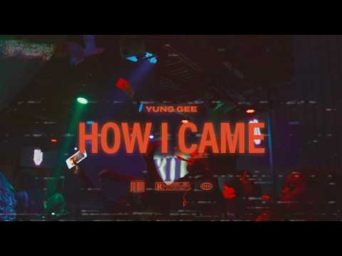 Yung Gee - How I Came ( Official Video )