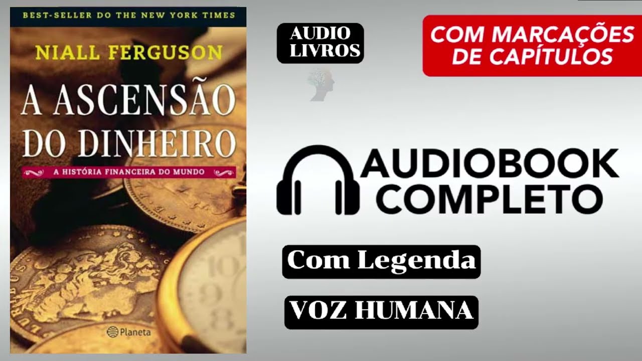 A Ascensão do Dinheiro - Audiobook Completo