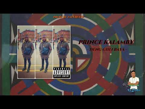 PRINCE KALAMBY - DENG GIILI BAYA (Prod. By Falybeatz) 2021