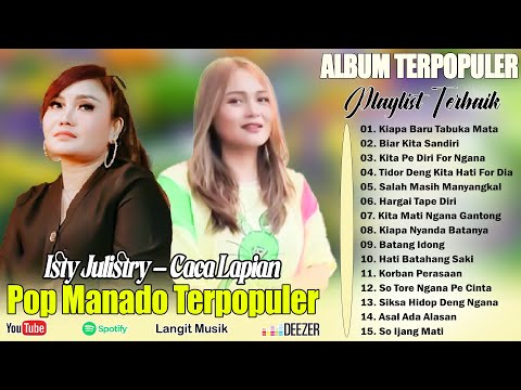 ISTY JULISTRY _ CACA LAPIAN ALBUM MANADO POPULER || LAGU POP MANADO TERPOPULER BIKIN BAPER
