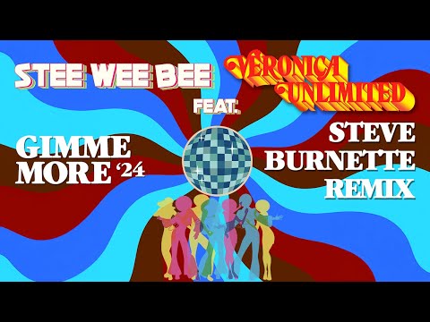 Stee Wee Bee feat. Veronica Unlimited - Gimme More '24 (Steve Burnette Remix)
