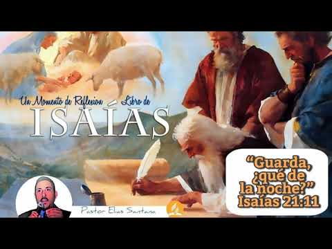 Guarda, ¿qué de la noche? Isaías 21:11