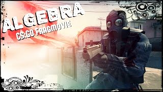CS:GO Fragmovie - Algebra