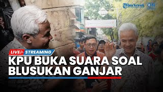 PKS & Demokrat Geram Ganjar Pranowo Blusukan di DKI Jakarta, KPU Buka Suara Soal Aksi Blusukan