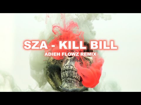 SZA - Kill Bill (Adieh Flowz Remix)