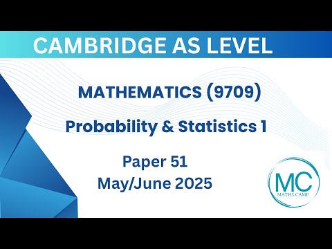 9709/51/m/j/25 Cambridge AS Level Mathematics (9709) Probability and Statistics 1 Paper 51 May 2025