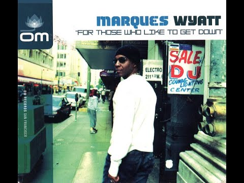 Marques Wyatt - For Those Who Like To Get Down (Full Album)