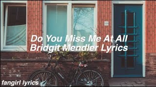 Do You Miss Me At All || Bridgit Mendler Lyrics