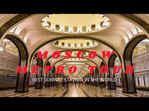 MOSCOW METRO TOUR BEST SUBWAY STATION IN THE WORLD