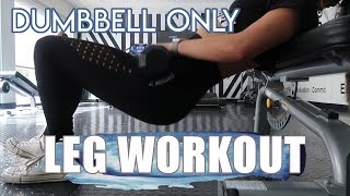 DUMBBELL ONLY LEGS: Simple Leg Workout without Machines