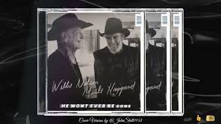 HE WONT EVER BE GONE   WILLIE NELSON