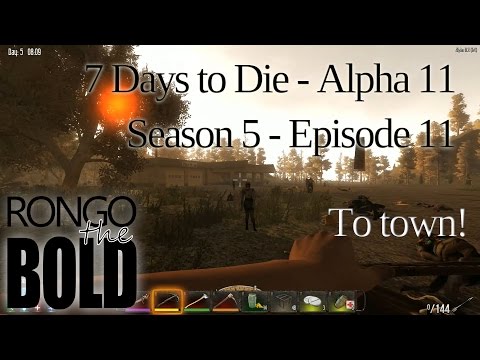 7 Days to Die | Alpha 11.1 | Season 5 - Episode 11 | To town!