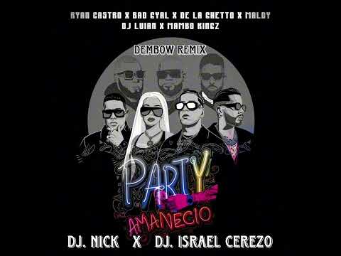 Party amaneció Dembow Remix Prod by DJ Nick y DJ Israel Cerezo