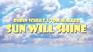 Robin Schulz & Tom Walker - Sun Will Shine ( Lyric )