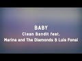 Clean Bandit - Baby feat. Marina & Luis Fonsi (Lyrics) 💖💖💖