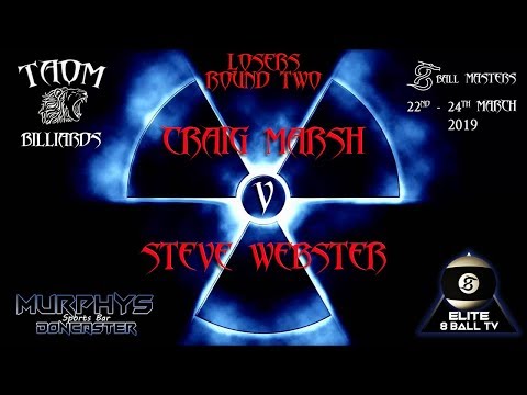 Craig Marsh v Steve Webster- TAOM 8 Ball Masters