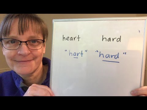 How to Pronounce Heart, Hard and Harder