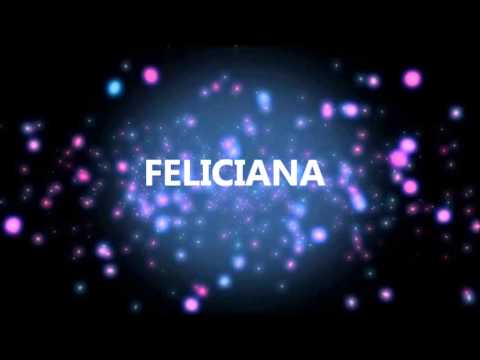 HAPPY BIRTHDAY FELICIANA!