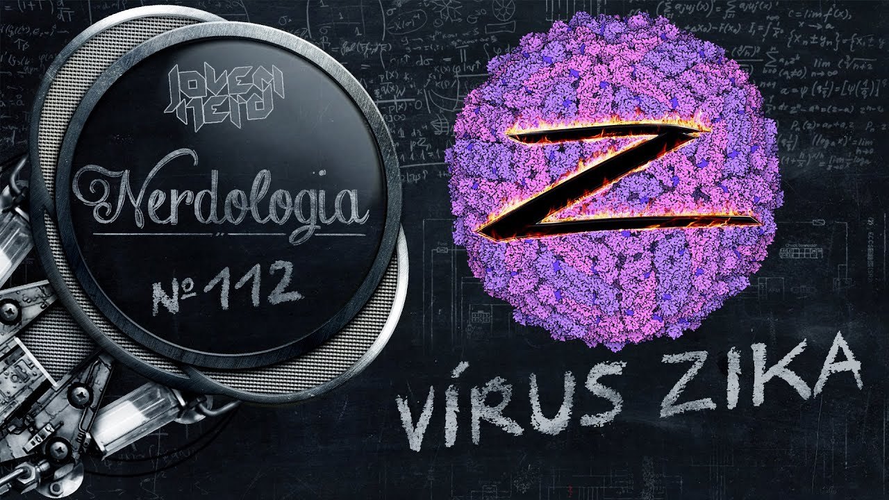 Vírus Zika | Nerdologia