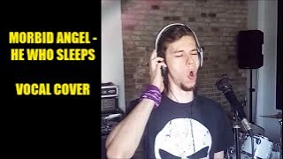 Morbid Angel - He Who Sleeps (Vocal cover HD)