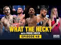 What the Heck: Laura Sanko, Dan Ige, Rob Font, Sean Brady and Tim Elliott - MMA Fighting