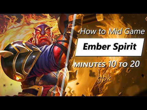 gpk mid game Ember Spirit | Minute 10 to 20