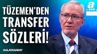 G.Saray’da Revizyon: Tüzemen’den 6 Transfer Şartı!