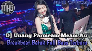 Download lagu DJ Unang Parmeam Meam Au Remix Version || Batak Song mp3