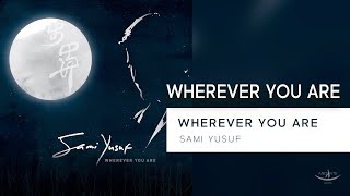 Download lagu Sami Yusuf - Wherever You Are (Lyric Video) #worldmusic mp3