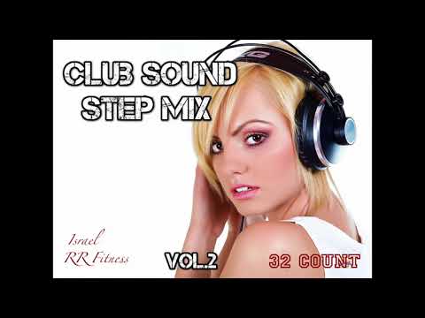 “Club Sound Vol.2” Step-Aerobic/Jump/Running Music Mix #18 134-136 bpm 32Count Israel RR Fitness