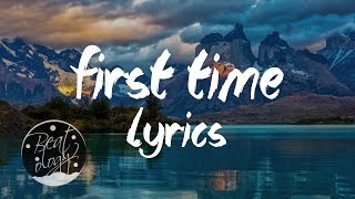 Kygo &amp; Ellie Goulding - First Time ( Lyrics / Lyric Video )