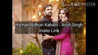 Download lagu Hamari adhuri kahani - Arijit Singh ( Video Lyrics) mp3