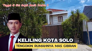 Download lagu Menyusuri KOTA SOLO Tengok Rumah Wapres GIBRAN RAKABUMING RAKA mp3
