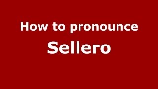 How to pronounce Sellero