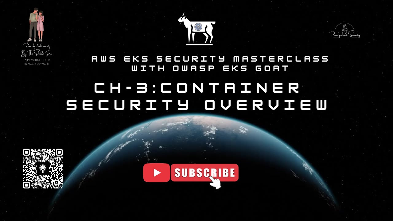 CH-3 – Container Security Overview | AWS EKS Security Masterclass with OWASP EKS Goat