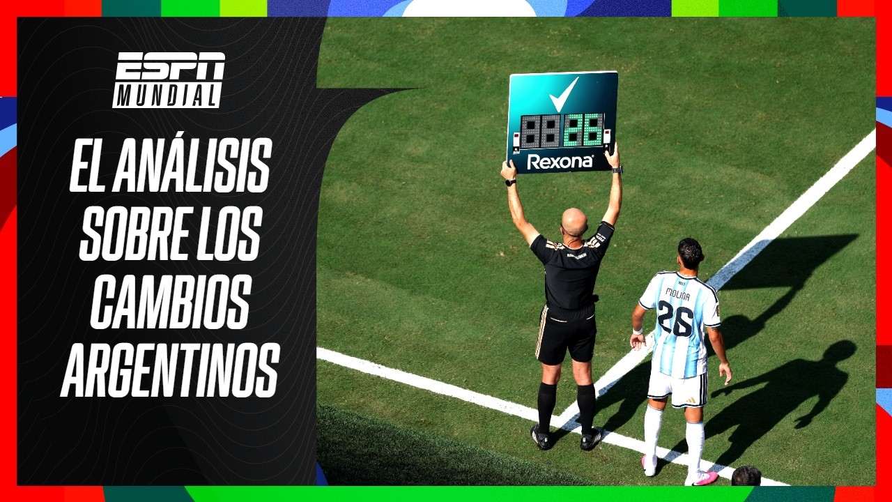 EDUL, PAOLOSKI Y MARIANO CLOSS REPASARON LOS CAMBIOS DE SCALONI EN LA FINAL | ESPN MUNDIAL