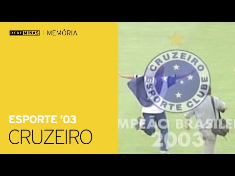 Cruzeiro campeão Brasileiro - Esporte (2003) [Rede Minas Memória]